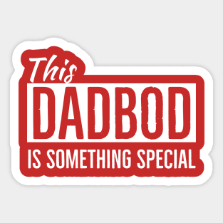 Dad Bod | This Dad Bod is Something Special Sticker